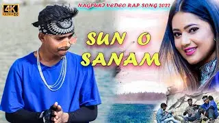 ll Sun o Sanam ll NAGPURI RAP SONG 2022 ll 🎤 PRASHANT ll