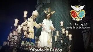 Salida Procesional Asc. Parroquial Jesús de la Bendición| Sábado de Pasión| Huelva 2025
