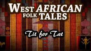 West African Folk Tales   Tit for Tat