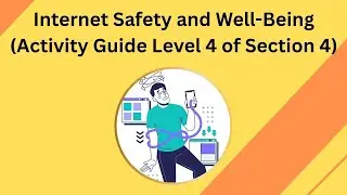 Internet Safety and Well - Being (Activity Guide Level 4 of Section 4 ) | FLAIR FORUM