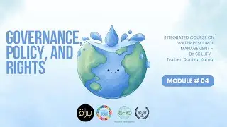 Governance, Policy, and Rights | Course on Integrated Water Resource Management | Module #04