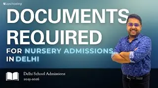 Necessary Documents for Delhi Nursery Admissions 2025-26 | Apply Online via Ezyschooling