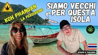 🚬😱SIAMO VECCHI  PER QUESTA ISOLA / KOH PHANGAN (4k)  THAILANDIA 2024