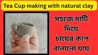 How to tea Cup making with natural clay ll Tutorial 