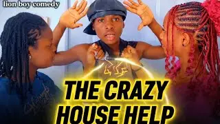 THE CRAZY HOUSE HELP/LION BOY FT 9JATEENS TV. 