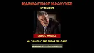 Making Fun of MacGyver: Ep. 35 promo - Interview with Bruce McGill