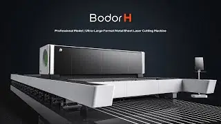 Bodor H Series: Professional Model | Ultra-Large Format Metal Sheet Laser Cutting Machine