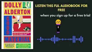 Good Material by Dolly Alderton | Honest, Hilarious & Heartfelt Audiobook Summary