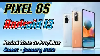 Latest PIXEL OS Android 13 For Redmi Note 10 Pro/Max - Sweet - January 2023 Update Overview & Look