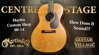 Centre Stage - The Martin Custom Shop Handpicked 00-14