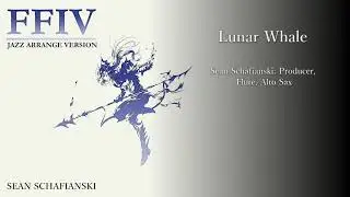 Jazz Arrange Version: Final Fantasy IV: 11 Lunar Whale