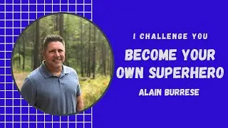 Become Your Own Superhero - Alain Burrese