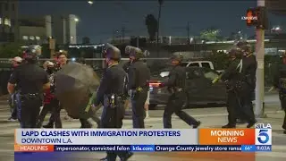 Protesters clash with police, Nat'l Guard in DTLA