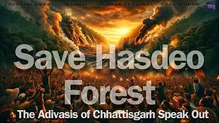 Hasdeo forest mining | Save forest | Hasdev Jungle | Chattishgarh/Protest | Protesting Hasdeo Aranya