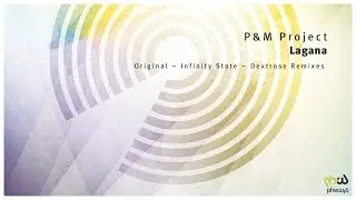 P&M Project - Lagana (Infinity State Remix) [PHW246]