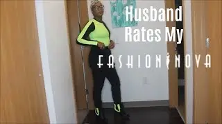 Husband Rates My FASHIONNOVA- He Doesn't Like ANYTHING lol!