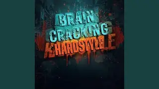 Brain Cracking (Hardstyle)