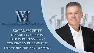 Social Security Disability Claims- The Importance of Correctly Filling Out the Work History Report
