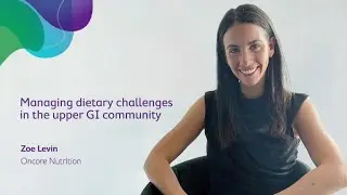 Managing dietary challenges in the upper GI community | Pancare Support Group Session