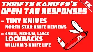 Open Tag Responses x4 - Tiny Knives & Lockbacks - North Star Knife Reviews & William's Knife Life
