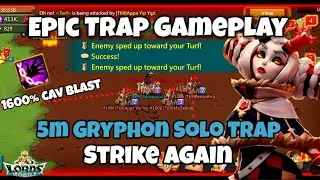 520K Armies Crushed ! Ultimate Gryphon Trap Gameplay Part 2 | Lords Mobile 