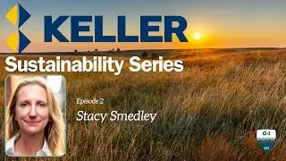 Keller Sustainability Series E02: Stacy Smedley