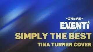 Eventi (Ивенти) - Simply the best (Tina Turner cover)