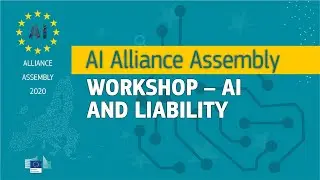 AI Alliance Assembly &ndash; Workshop &ndash; AI and liability
