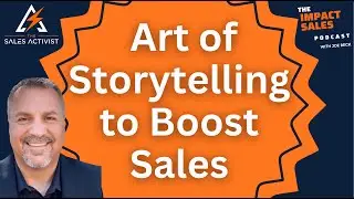 Mastering Sales with the Power of Storytelling ! The IMPACT Sales Podcast Ep28