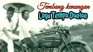 LAGU LAGU TEMAN SETIA ANDA//LAGU TEMPO DOELOE//#lagujadul