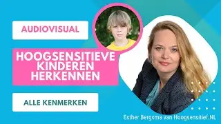 Hoogsensitieve kinderen herkennen
