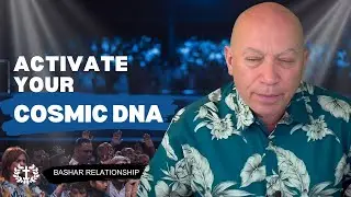 Bashar Relationship | Hidden Galactic Messages Revealed: Activate Your Cosmic DNA