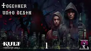 KULT: Together Unto Death 01 (KULT: Divinity Lost, Actual Play)