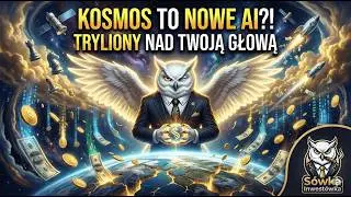 KOSMOS TO NOWE AI?! 🚀 TRYLIONY DOLAR&Oacute;W NAD TWOJĄ GŁOWĄ! ZARABIAJ ZANIM INNI SIĘ KAPNĄ!