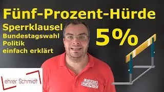 F&uuml;nf-Prozent-H&uuml;rde - Sperrklausel | Bundestagswahl | Politik | einfach erkl&auml;rt | Lehrerschmidt
