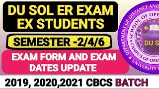 DU SOL CBCS ER EXAM FORM AND EXAM DATES UPDATE 2ND 4TH 6TH SEMESTER 2026
