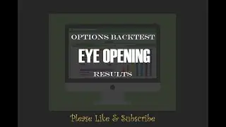 Options trading backtest - The results were EYE OPENING!