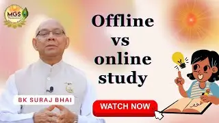 Online VS Offline Study   BK Suraj Bhai