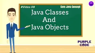 Java Class and Objects |Core Java |Video 09| 
