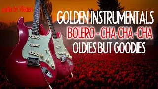 Golden  Instrumentals Bolero Cha Cha Cha - Guitar by Vladan