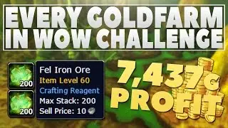 Legion: Every Gold Farm In WoW Challenge! #1 - Fel Iron Ore Farm 7k PROFIT! (World of Warcraft)