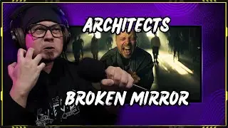 THE SCREAM TOOK ME OUT! | ARCHITECTS -BROKEN  MIRROR | FIRST TIME REACTION