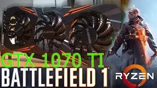 Battlefield 1 мультиплеер GTX1070ti + Ryzen 1600