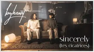 Byheart - sincerely (tes cicatrices)