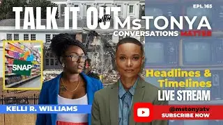 TALK IT OUT with MsTonya | SNAP Updates, White House Demo & What&rsquo;s Trending | Ep 165