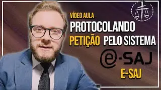Como Protocolar PETIÇÃO pelo sistema ESAJ | VÍDEO AULA