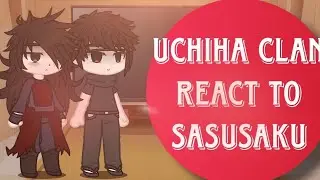 UCHIHA CLAN REACT TO SASUSAKU|NARUTO|Lailas_uv|GACHA CLUB 💜