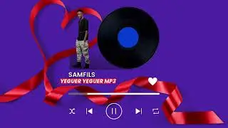SAMFILS :  YEGUER YEGUER MP3