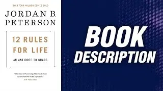 12 Rules for Life: An Antidote to Chaos. By Jordan Peterson (Book desciption)