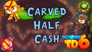 Bloons TD 6 | Carved Half Cash | No MK No Powers Used | Walkthrough / Strategy